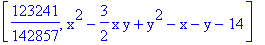 [123241/142857, x^2-3/2*x*y+y^2-x-y-14]